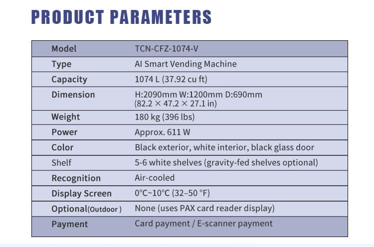 Especificaciones detalladas de la máquina expendedora inteligente con inteligencia artificial TCN-CFZ-1074-V: capacidad de 1074 L, dimensiones, consumo de energía y opciones de pago.