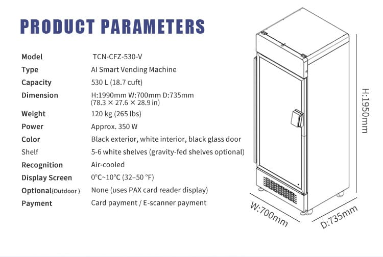 Especificaciones técnicas de la máquina expendedora inteligente con IA TCN-CFZ-530-V: capacidad de 530 L, dimensiones de 1950 x 700 x 700 mm, refrigeración por aire.