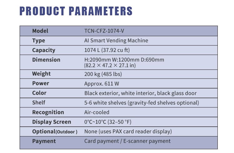 Especificaciones detalladas de la máquina expendedora inteligente con inteligencia artificial TCN-CFZ-1074-V: capacidad de 1074 L, dimensiones, consumo de energía y opciones de pago.